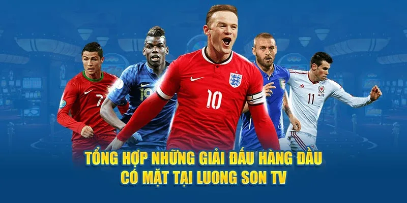 hightlight các giải đấu lớn có mặt tại Lương Sơn TV